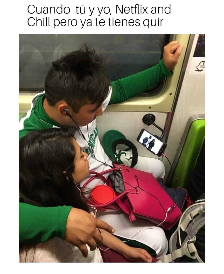 Cuando tú:y yo, Netflixand. Chill perowya te tienes: quir